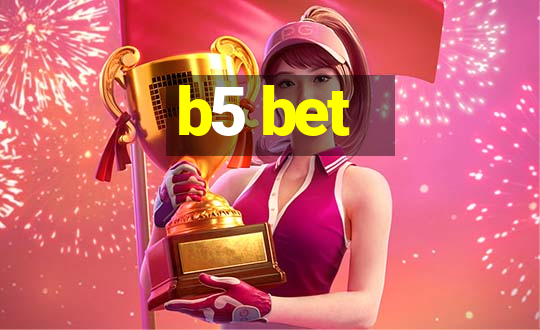 b5 bet