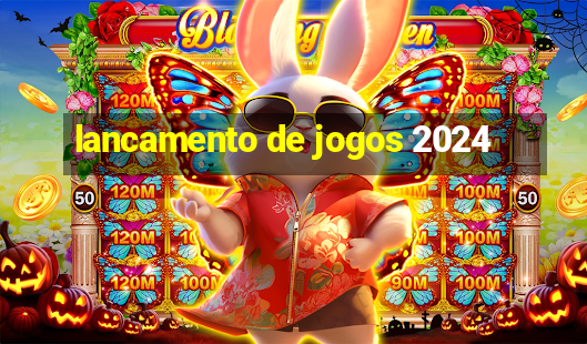 lancamento de jogos 2024