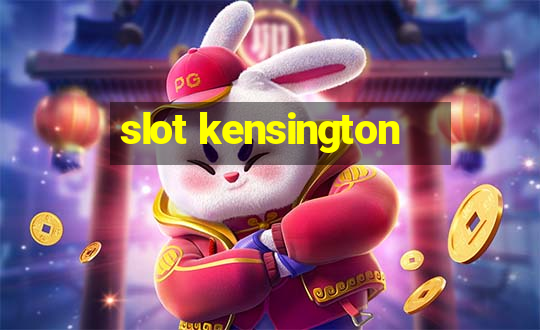 slot kensington