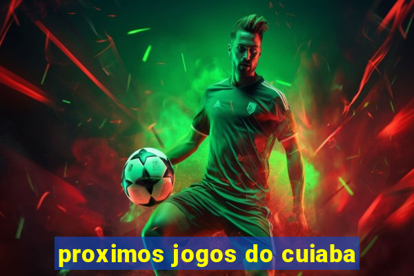 proximos jogos do cuiaba