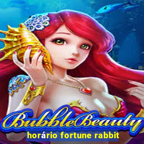 horário fortune rabbit