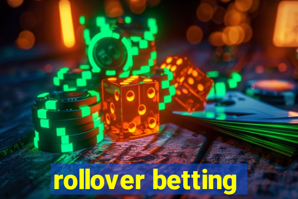 rollover betting