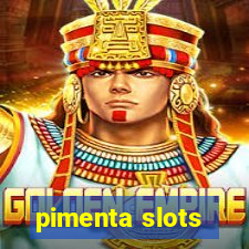 pimenta slots