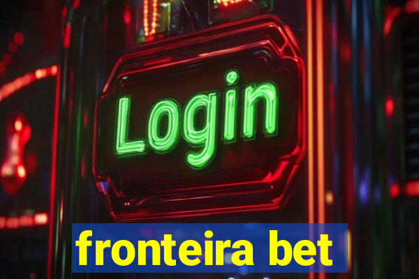 fronteira bet