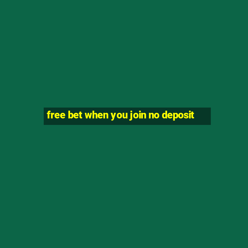 free bet when you join no deposit