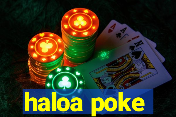 haloa poke