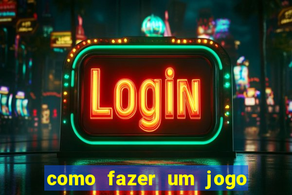 como fazer um jogo de cassino