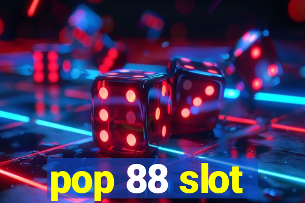 pop 88 slot