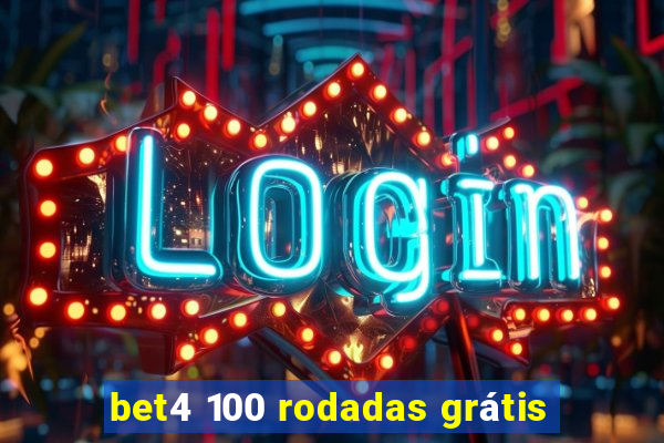 bet4 100 rodadas grátis