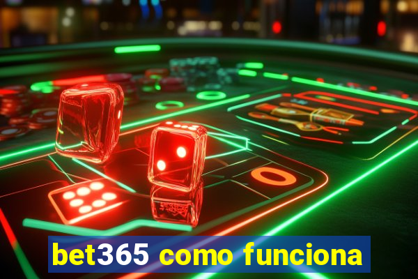 bet365 como funciona