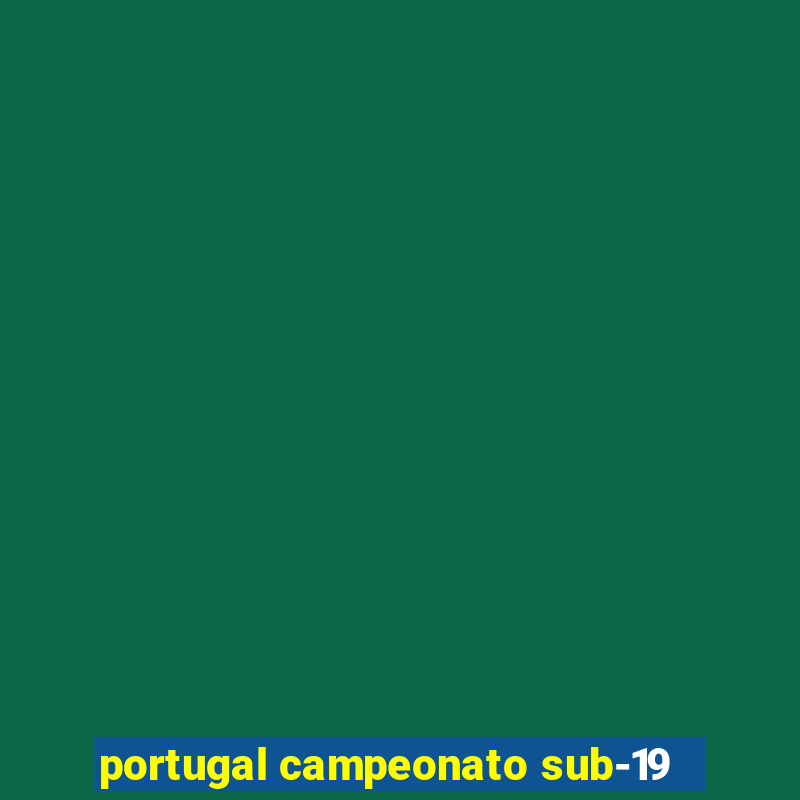 portugal campeonato sub-19