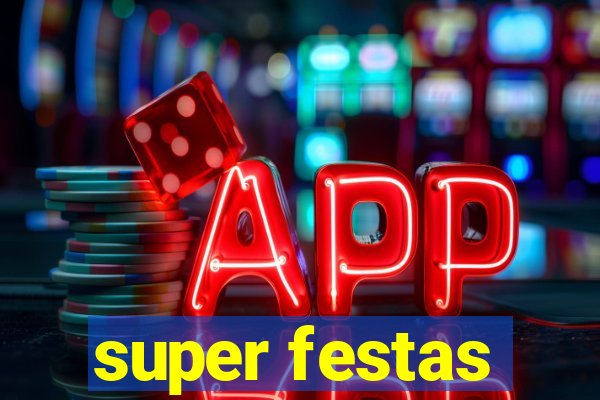 super festas