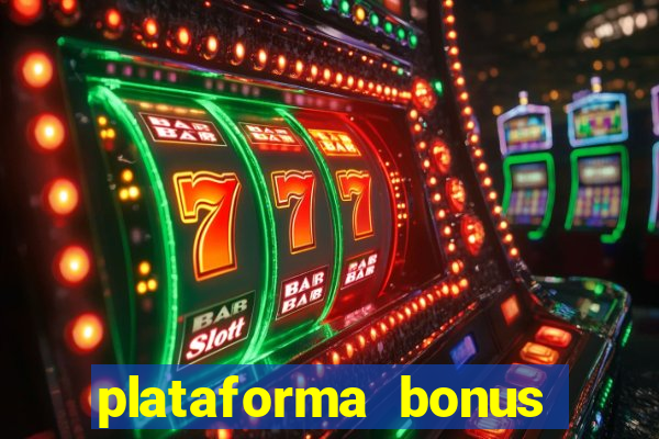 plataforma bonus sem deposito