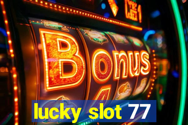 lucky slot 77