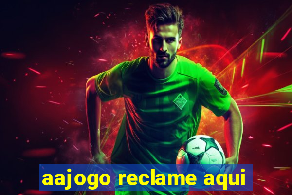 aajogo reclame aqui