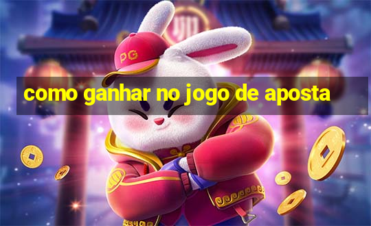 como ganhar no jogo de aposta