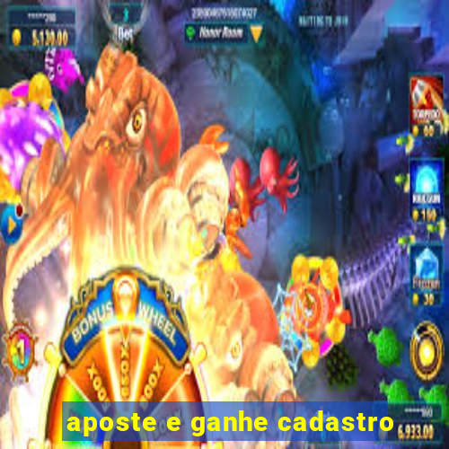 aposte e ganhe cadastro