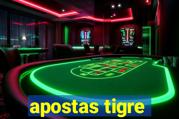 apostas tigre