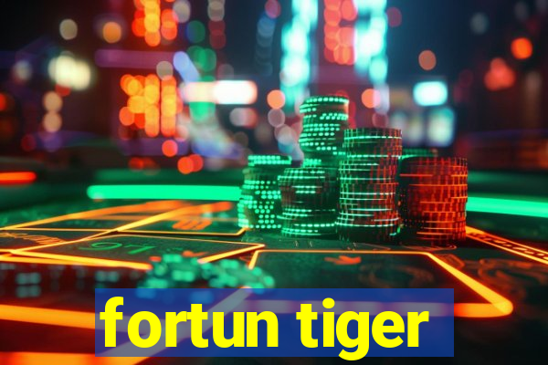 fortun tiger