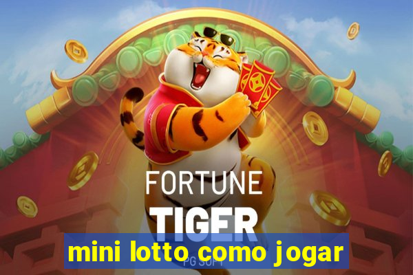 mini lotto como jogar