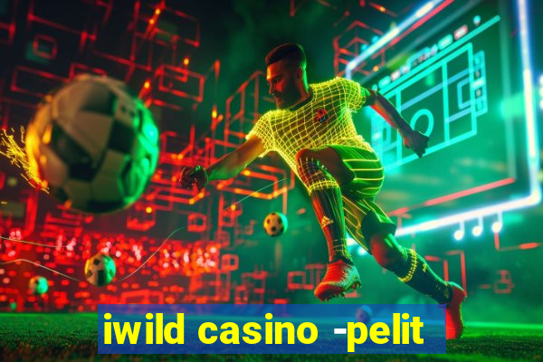 iwild casino -pelit