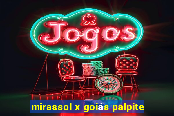 mirassol x goiás palpite