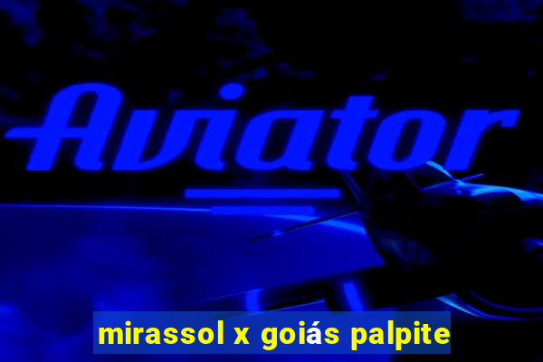 mirassol x goiás palpite