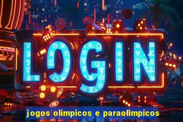 jogos olimpicos e paraolimpicos