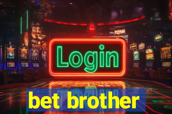 bet brother