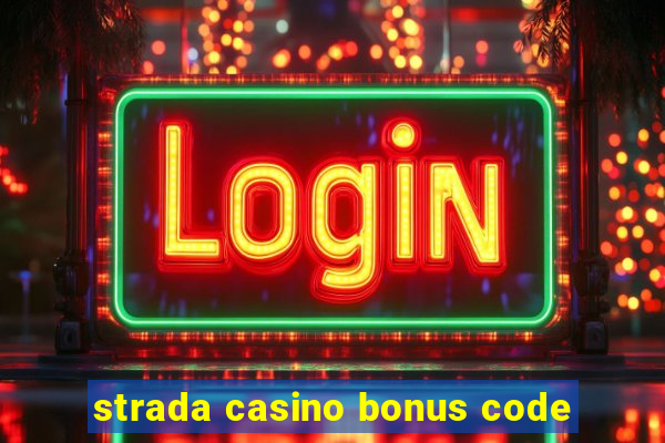 strada casino bonus code