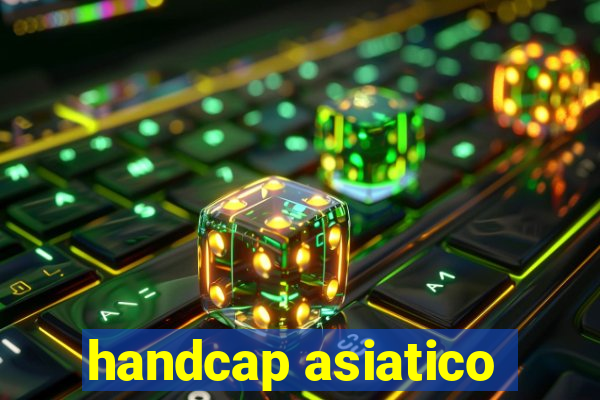 handcap asiatico