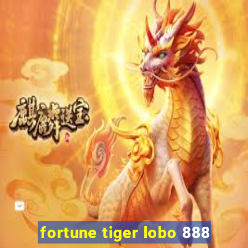 fortune tiger lobo 888