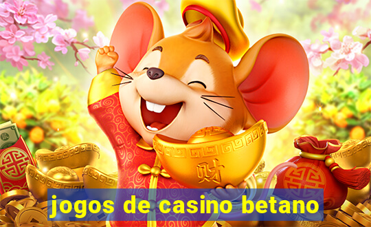 jogos de casino betano