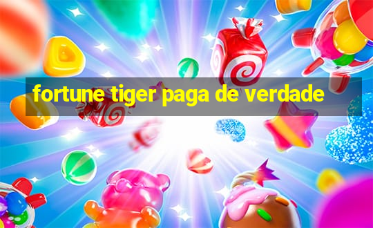 fortune tiger paga de verdade