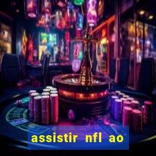 assistir nfl ao vivo multicanais