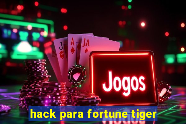 hack para fortune tiger