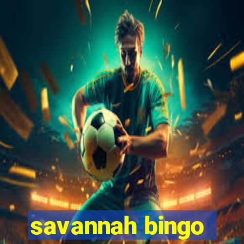 savannah bingo