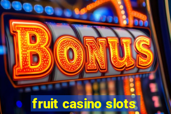 fruit casino slots