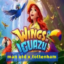 man utd x tottenham