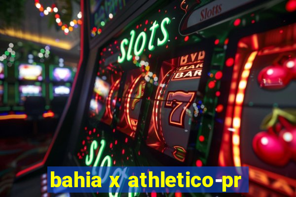 bahia x athletico-pr