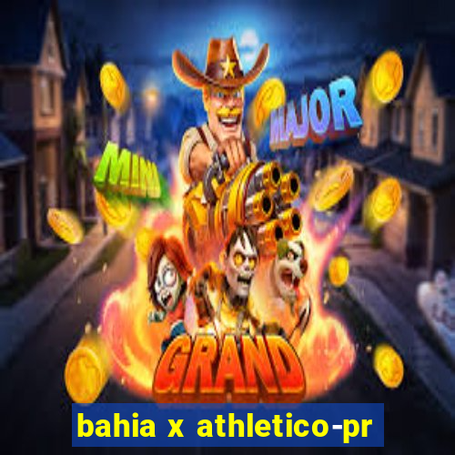 bahia x athletico-pr