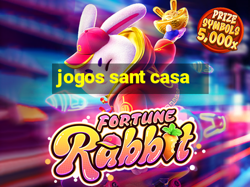 jogos sant casa