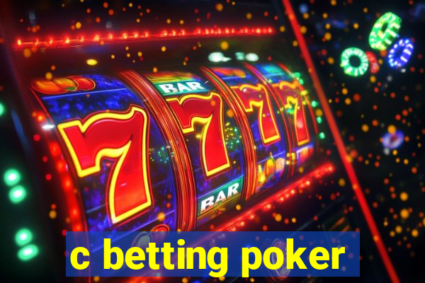 c betting poker