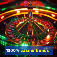 1000% casino bonus