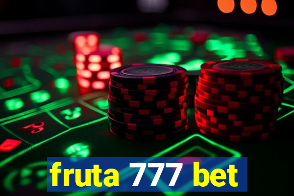 fruta 777 bet