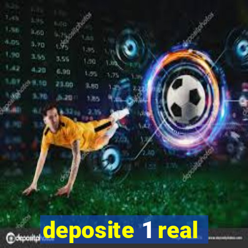 deposite 1 real