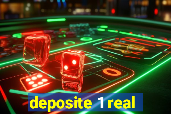 deposite 1 real