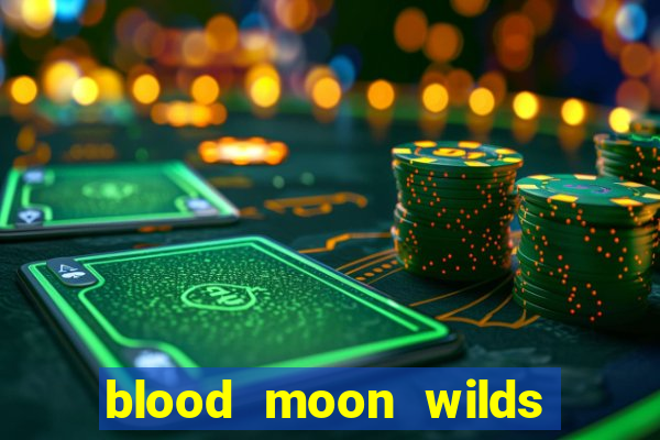 blood moon wilds slot free play