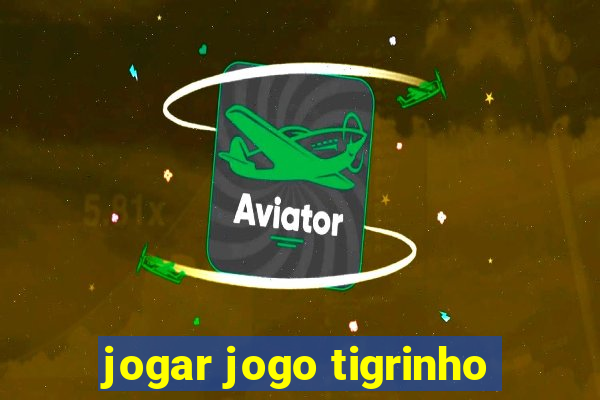 jogar jogo tigrinho