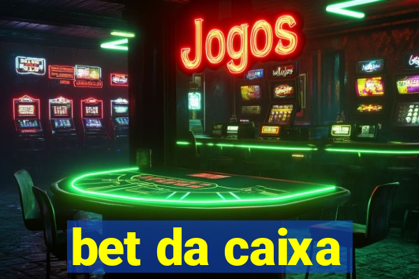 bet da caixa